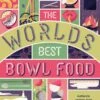 The World's Best Bowl Food 2 The World's Best Bowl Food -Osprey Salgsbutikk 9781787012653