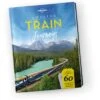 Amazing Train Journeys -Osprey Salgsbutikk Amazing train journeys 1.9781787014305.pdp .0