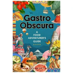 Gastro Obscura - A Food Adventurer's Guide