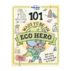 101 Ways To Be An Eco Hero -Osprey Salgsbutikk Lonely Planet 101 Ways to be an eco hero