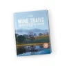 Wine Trails United States & Canada -Osprey Salgsbutikk Lonely Planet Wine Trails United States and Canada